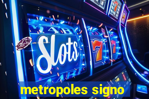 metropoles signo